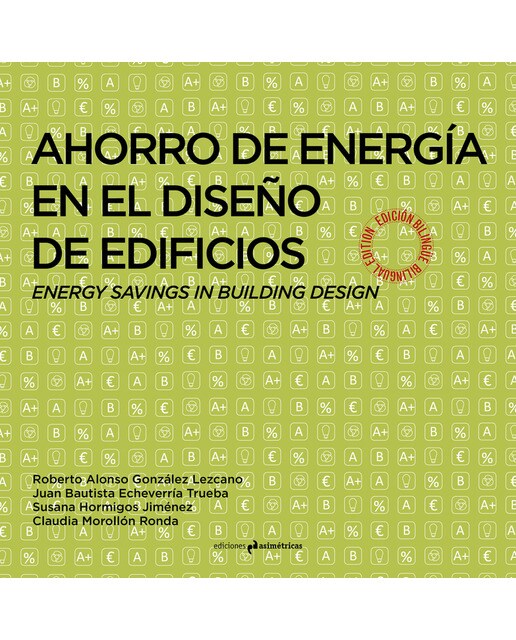 Ahorro E Energía En El Diseño De Edificios. Energy Savings In Building Desing: Problemas Resueltos De Ahorro De Energía. Solved Ex 1