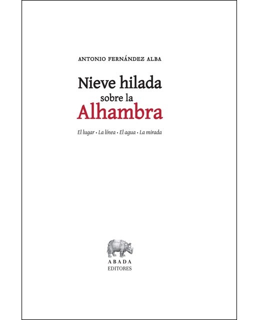 Nieve hilada sobre la Alhambra: El lugar . la línea . el agua . la mirada (Capa dura) 1