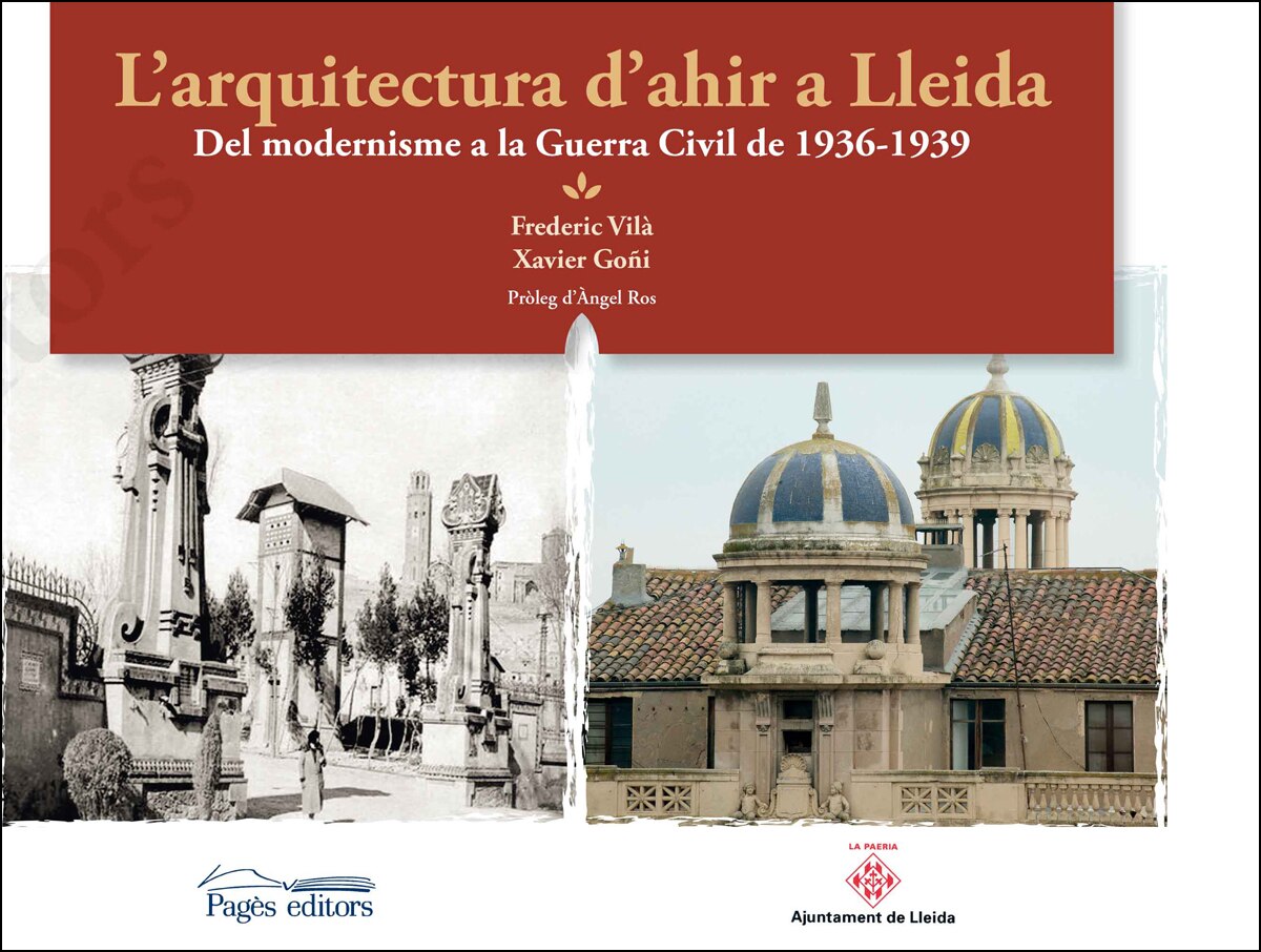 L'arquitectura d'ahir a Lleida: Del modernisme a la Guerra Civil del 1936-1939 (Capa dura) 1
