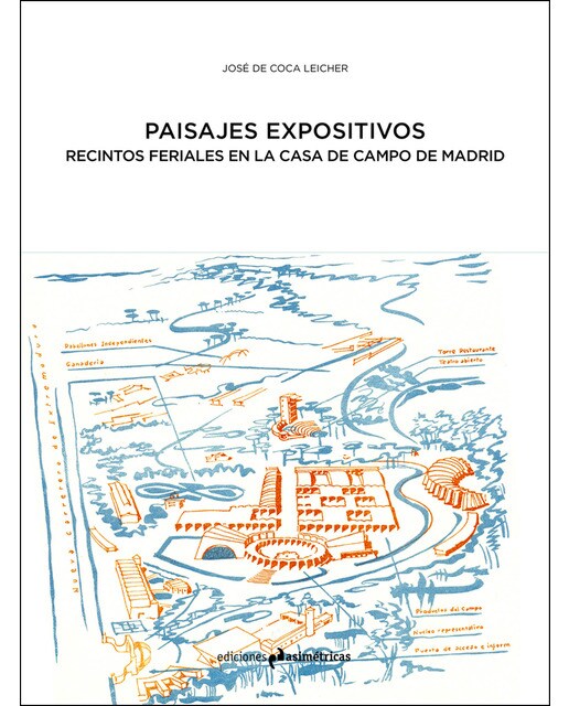 Paisajes Expositivos: El Recinto Ferial De La Casa De Campo De Madrid 1