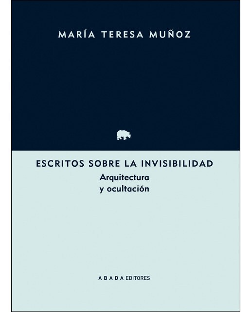 Escritos Sobre La Invisibilidad: Arquitectura Y Ocultación 1