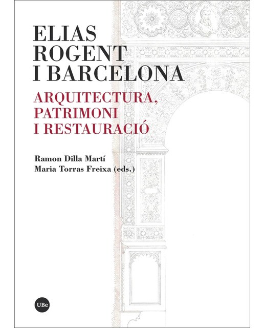Elias Rogent i Barcelona: Arquitectura, patrimoni i restauració (Capa mole) 1