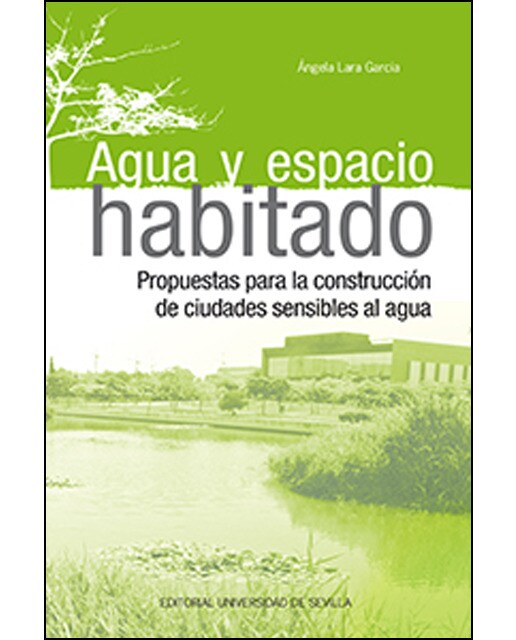 Agua y espacio habitado: Propuestas para la construcción de ciudades sensibles al agua