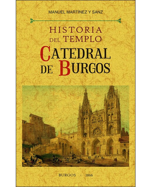 Historia Del Templo Catedral De Burgos 1