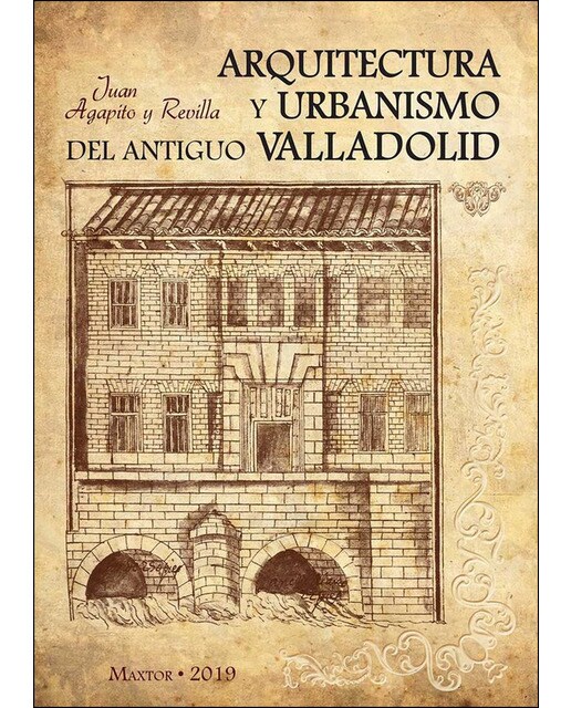 Arquitectura Y Urbanismo Del Antiguo Valladolid 1