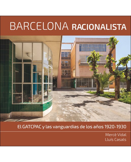 Imagem 0 de Barcelona racionalista: El gatcpac y las vanguardias de los años 1920-1930(Tapa dura)