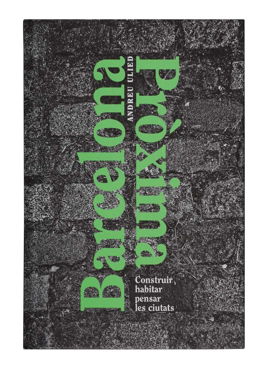 Barcelona próxima.: Construir, habitar i pensar les ciutats (Capa mole) 1