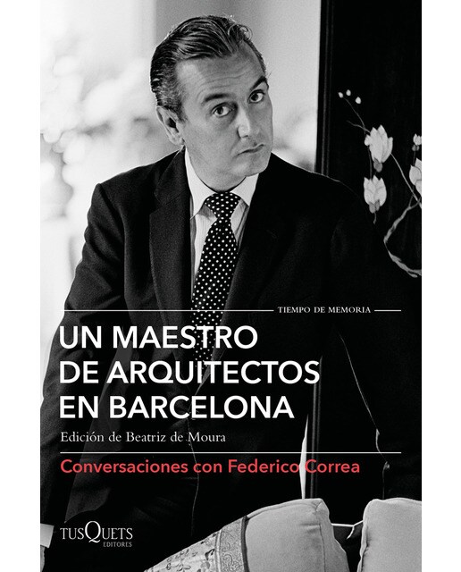 Un maestro de arquitectos en Barcelona: Conversaciones con Federico Correa (Capa mole com abas) 1