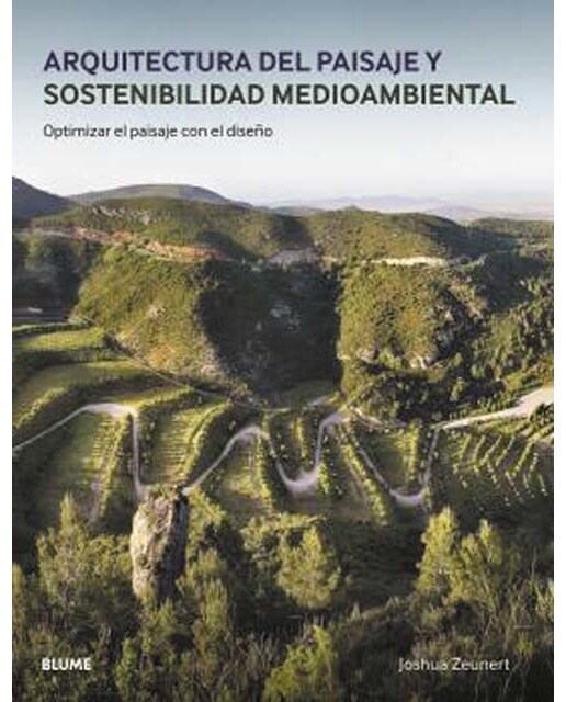 Arquitectura del paisaje y sostenibilidad medioambiental: Optimizar el paisaje con el diseño(Tapa blanda) 1