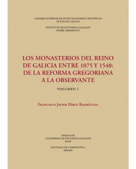 Los monasterios del reino de Galicia entre 1075 y 1540 : de la reforma gregoriana a la observante.