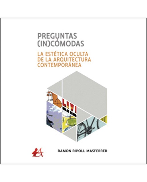 Preguntas cómodas: La estética oculta de la arquitectura contemporánea