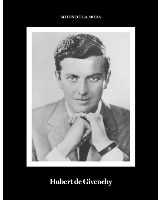Hubert de givenchy. : Mitos de la moda. (Tapa dura) 1