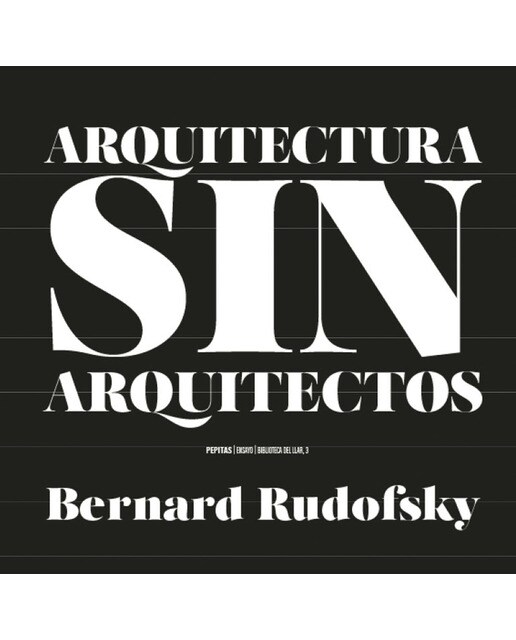 Imagem 0 de Arquitectura sin arquitectos: Un breve introducción a la arquitectura sin pedrigí (Capa mole com abas)
