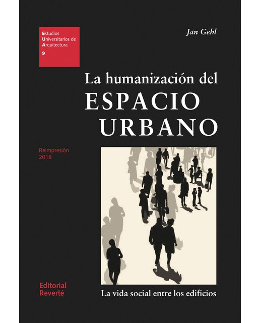 La humanización del espacio urbano: La vida social entre los edificios(Tapa blanda) 1