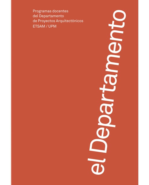 El departamento: Programas docentes del departamento de proyectos arquitectónicos etsam/upm(Tapa blanda) 1
