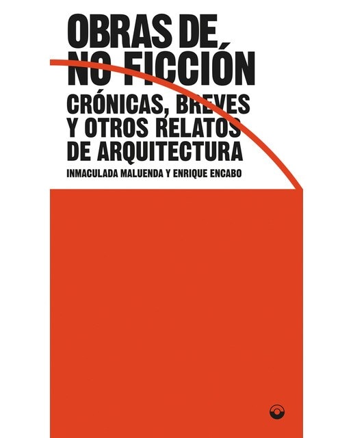 Obras de no ficción: Crónicas, breves y otros relatos de arquitectura(Tapa blanda) 1