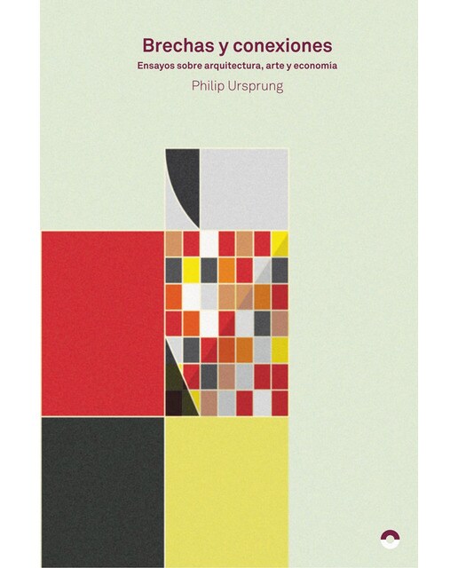 Brechas y conexiones: Ensayos sobre arquitectura, arte y economía(Tapa blanda) 1