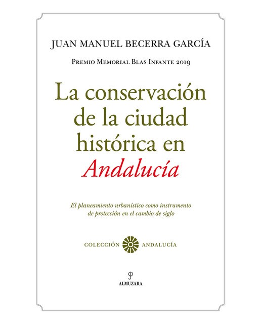 La conservación de la ciudad histórica en andalucía: El planeamiento urbanístico como instrumento de protección en el cambio de siglo(Tapa bland 1