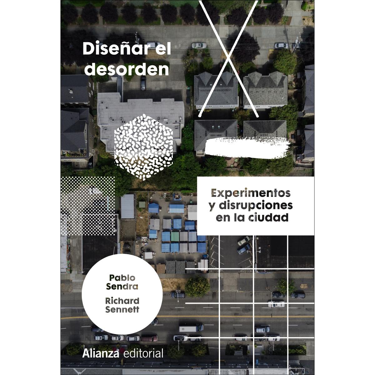 Diseñar el desorden: Experimentos y disrupciones en la ciudad (Capa mole com abas) 1