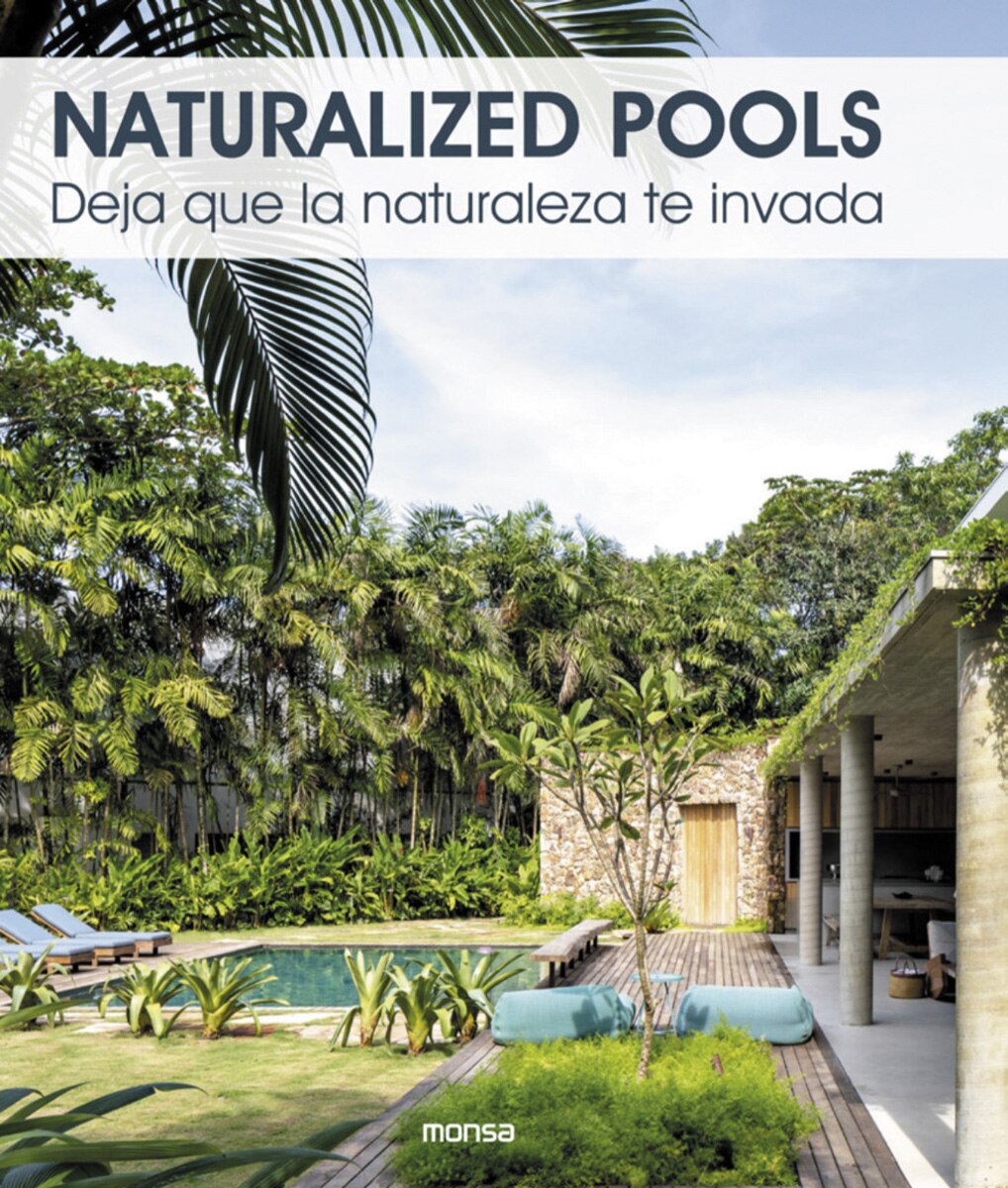 Naturalized pools. Deja que la naturaleza te invada(Tapa dura) 1