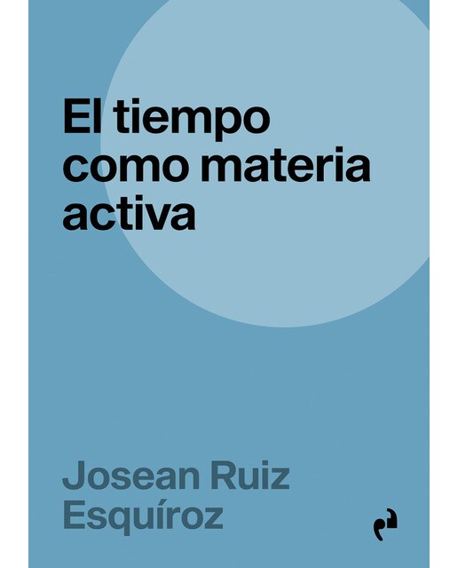 El tiempo como materia activa 1