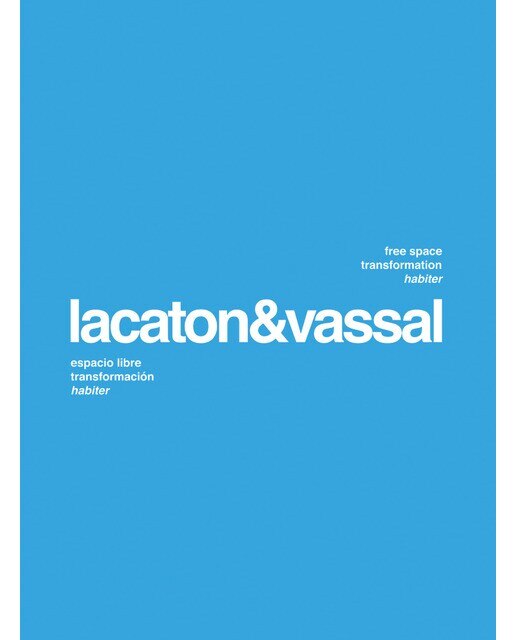 Lacaton & vassal: Espacio libre, transformación, habiter(Tapa dura) 1