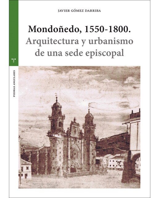 Mondoñedo, 1550-1800: Arquitectura y urbanismo de una sede episcopal (Capa mole com abas) 1