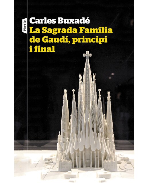 La Sagrada Família de Gaudí, principi i final: Del principi al final (Capa dura) 1