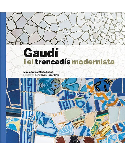 Gaudí i el Trencadís modernista (Capa mole) 1