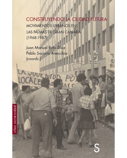 Construyendo la ciudad futura: Movimientos urbanos en las palmas de gran canarias (1968-1987)(Tapa blanda) 1