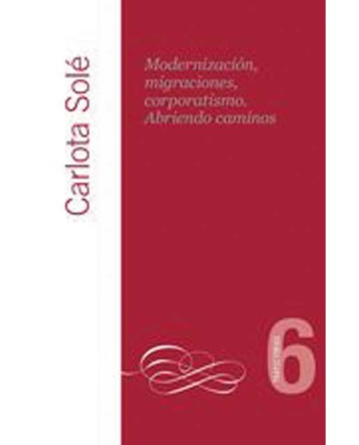 Modernización, migraciones, corporatismo. Abriendo caminos (Capa mole com abas) 1