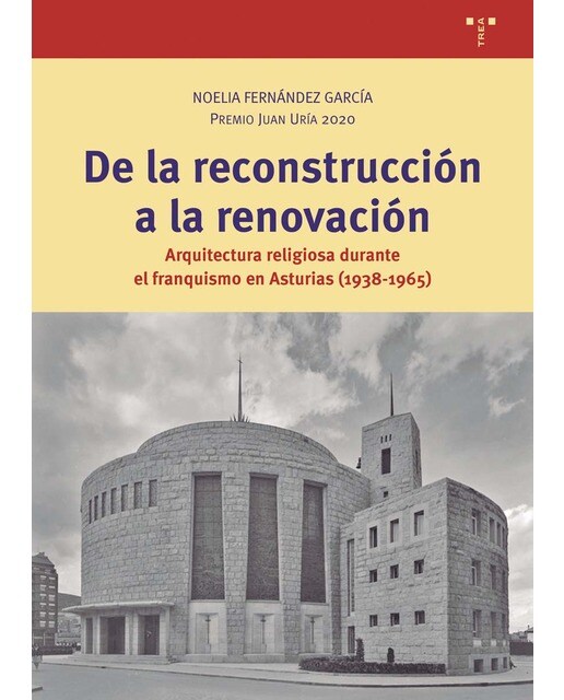 De la construcción a la renovación: Arquitectura religiosa durante el franquismo en Asturias
