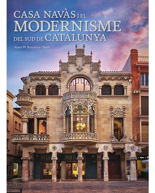Casa navàs i el modernisme del sud de catalunya (p 1