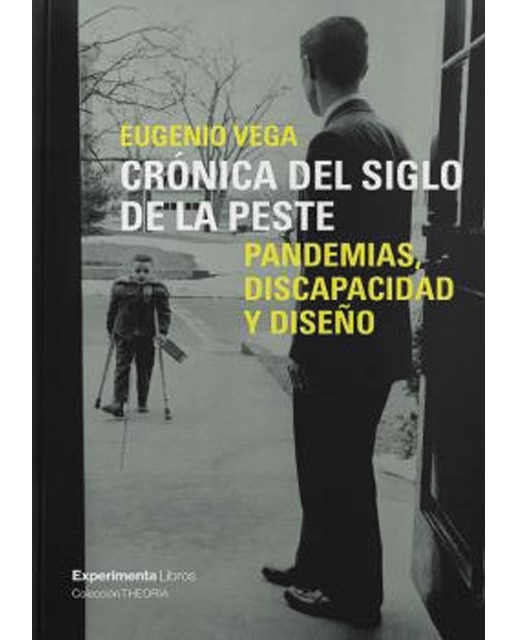 Crónica del siglo de la peste. : Pandemias, discapacidad y diseño. (Tapa blanda) 1