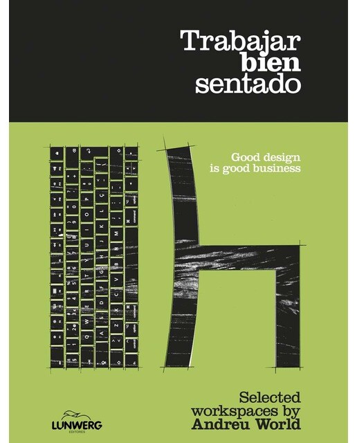 Trabajar bien sentado: Selected workspaces by Andreu World (Capa dura) 1