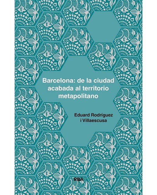 Barcelona: de la ciudad acabada al territorio metapolitano(Tapa blanda) 1
