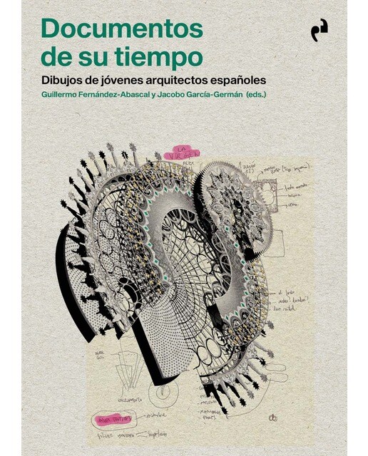 DOCUMENTOS DE SU TIEMPO: DIBUJOS DE JÓVENES ARQUITECTOS ESPAÑOLES 1