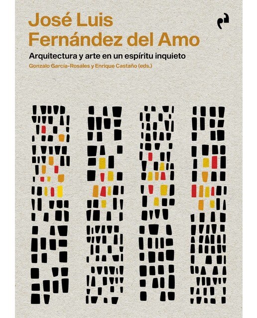 JOSÉ LUIS FERNÁNDEZ DEL AMO: ARQUITECTURA Y ARTE EN UN ESPÍRITU INQUIETO 1