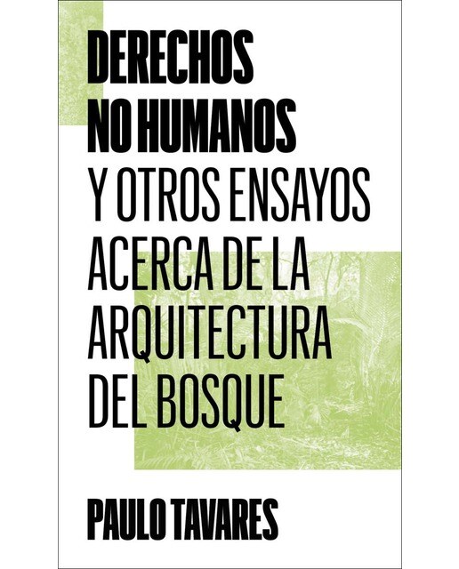 Imagem 0 de Derechos no humanos: Y otros ensayos acerca de la arquitectura del bosque