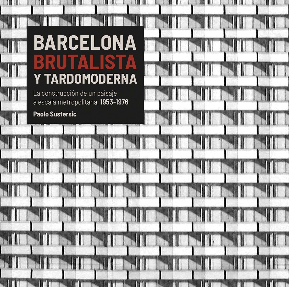 Barcelona brutalista y tardomoderna 1