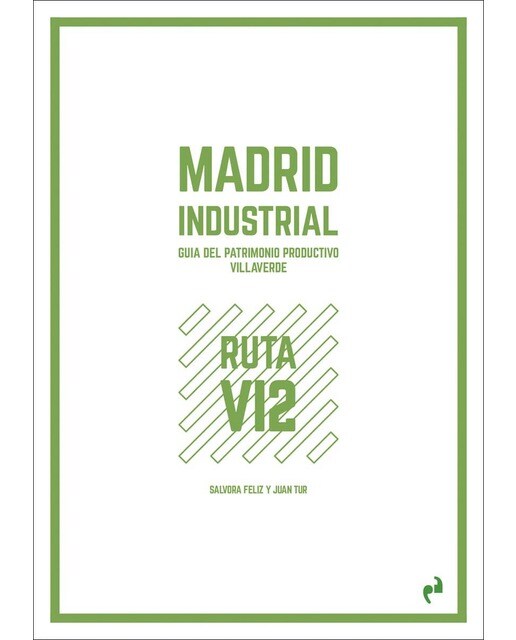 MADRID INDUSTRIAL: RUTA VI2. VILLAVERDE 1