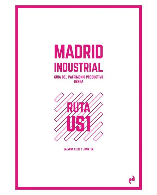 MADRID INDUSTRIAL: RUTA US1. USERA 1