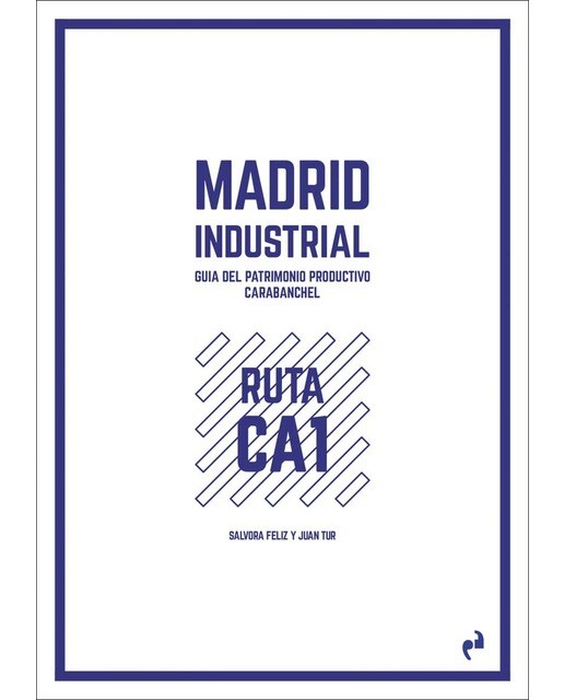 Imagen 0 de MADRID INDUSTRIAL: RUTA CA1. CARABANCHEL