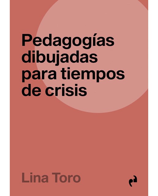 PEDAGOGÍAS DIBUJADAS PARA TIEMPOS DE CRISIS 1