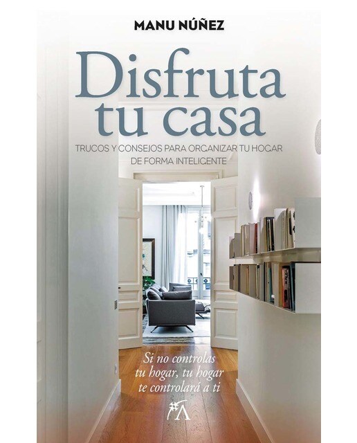 Disfruta tu casa: Trucos y consejos para organizar tu hogar de forma inteligente (Capa mole) 1