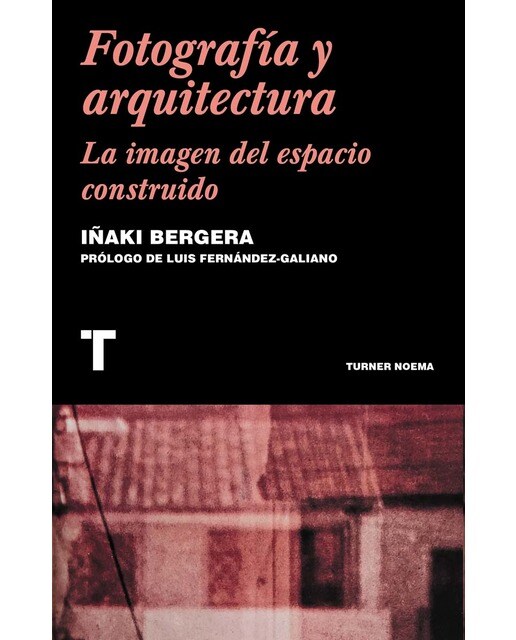 Fotografía y arquitectura: La imagen del espacio construido 1