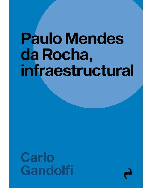 PAULO MENDES DA ROCHA, INFRAESTRUCTURAL 1