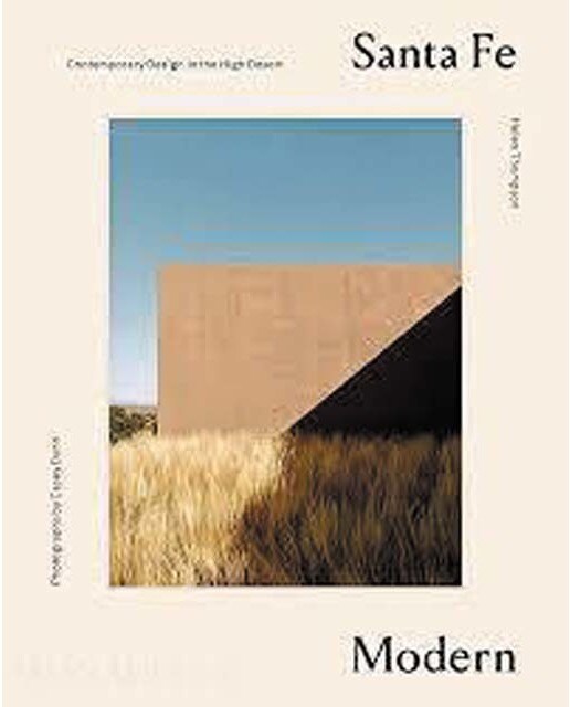 Santa Fe Modern: Contemporary Design In The High Desert 1