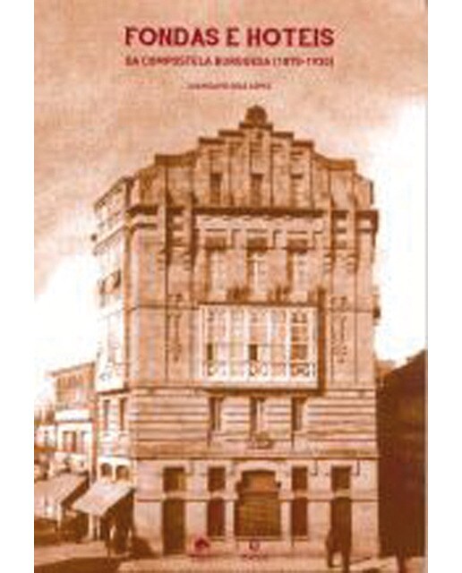 Fondas e hoteis da compostela burguesa  1878-1930 1