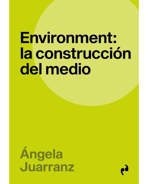 ENVIRONMENT: LA CONSTRUCCIÓN DEL MEDIO 1